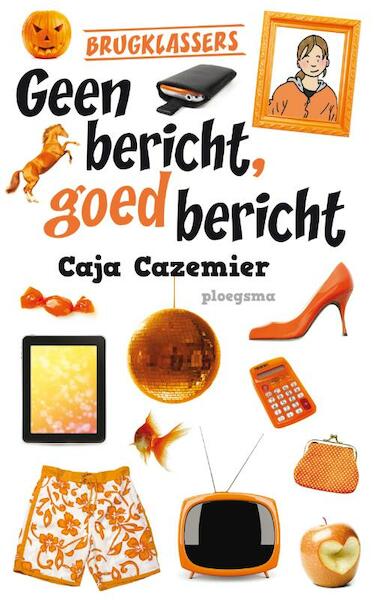 Geen bericht, goed bericht - Caja Cazemier (ISBN 9789021671536)