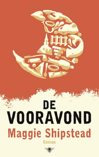 De vooravond - Maggie Shipstead (ISBN 9789023474661)