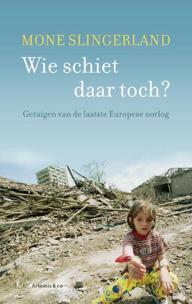 Wie schiet daar toch? - Mone Slingerland (ISBN 9789047203735)