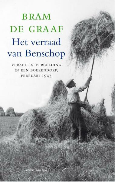 Het verraad van Benschop - Bram de Graaf (ISBN 9789026329968)