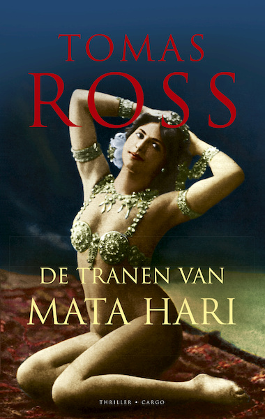 De tranen van Mata Hari - Tomas Ross (ISBN 9789023443445)