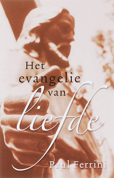 Het evangelie van liefde - P. Ferrini (ISBN 9789020201000)