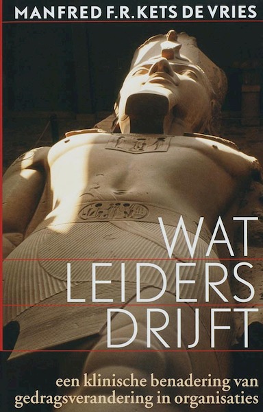 Wat leiders drijft - Manfred F.R Kets de Vries (ISBN 9789057122330)