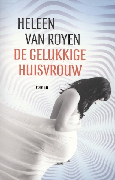 De gelukkige huisvrouw - Heleen van Royen (ISBN 9789049952518)