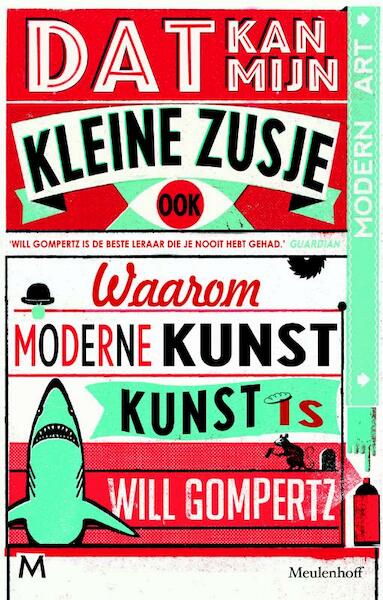 Dat kan mijn kleine zusje ook - Will Gompertz (ISBN 9789029090094)