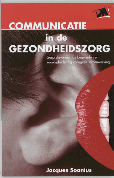 Communicatie in de gezondheidszorg - J. Soonius (ISBN 9789024416103)