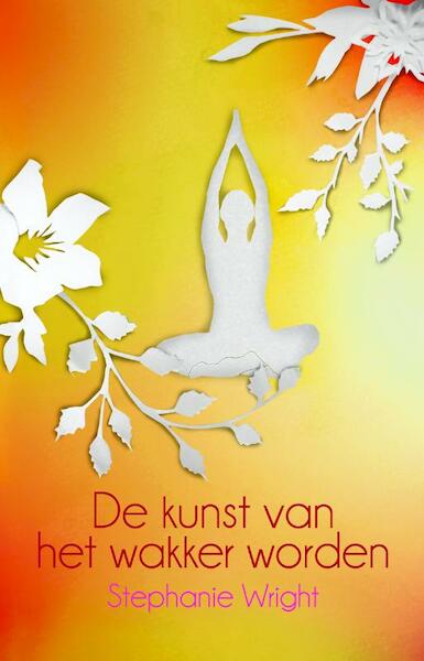 De kunst van het wakker worden - Stephanie Wright (ISBN 9789045312460)