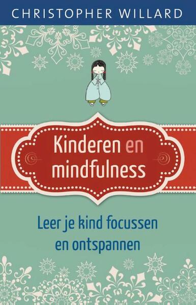 Kinderen en mindfulness - Christopher Willard (ISBN 9789020209761)