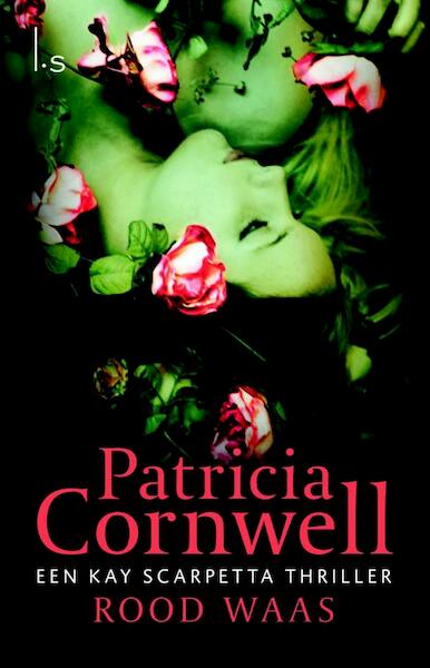 Rood waas - Patricia Cornwell, Patricia D. Cornwell (ISBN 9789021809588)