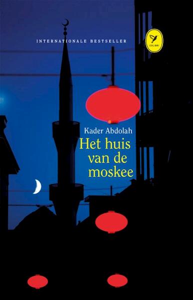 Het huis van de moskee - Kader Abdolah (ISBN 9789462370715)