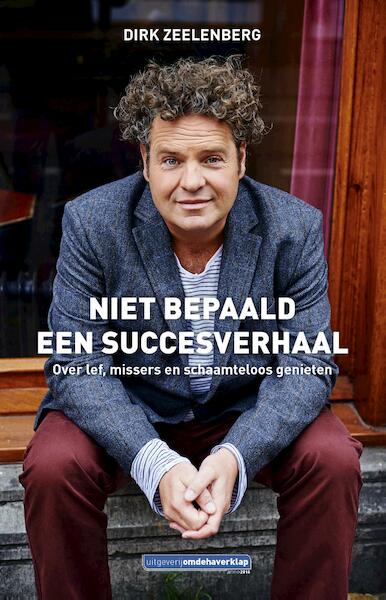 Niet bepaald een succesverhaal - Dirk Zeelenberg (ISBN 9789082559118)