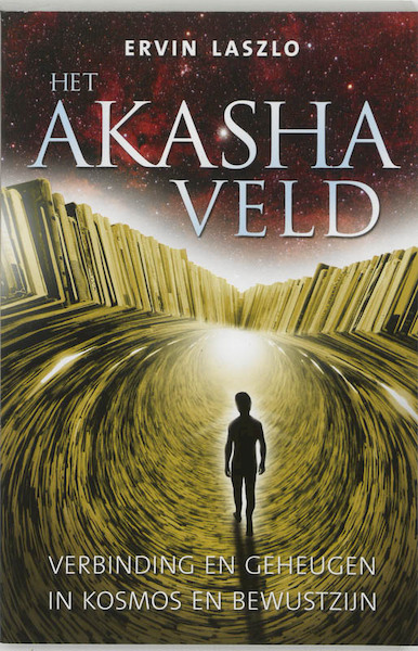 Het Akasha-veld - Ervin Laszlo (ISBN 9789020201598)