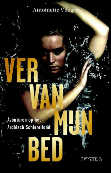 Ver van mijn bed - Antoinette Vlieger (ISBN 9789044623536)