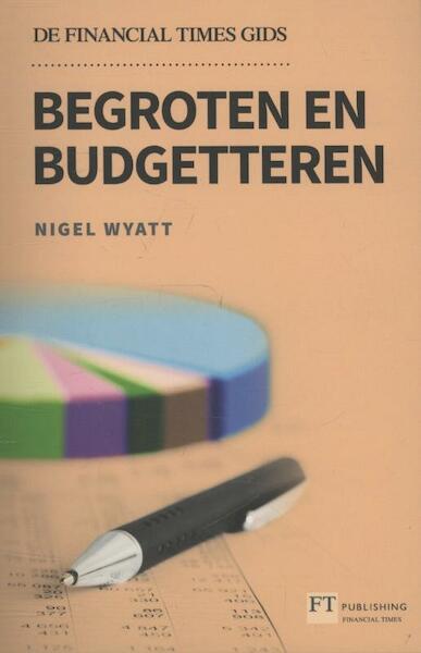 Begroten en budgetteren - Nigel Wyatt (ISBN 9789043028387)