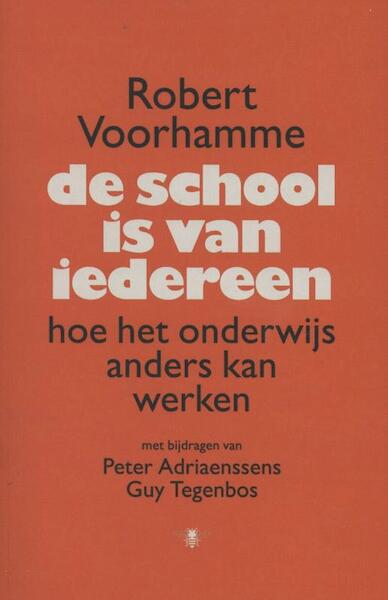 De school is van iedereen - Robert Voorhamme, Peter Adriaenssens, Guy Tegenbos (ISBN 9789085423928)