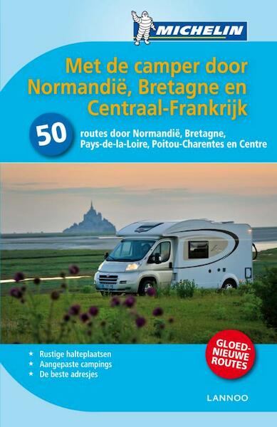 Met de camper door Normandie, Bretagne en centraal-Frankrijk - (ISBN 9789401406031)