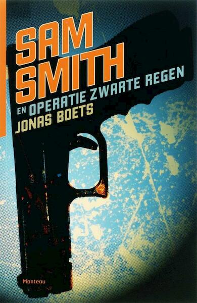 Sam Smith en Operatie Zwarte Regen - Jonas Boets (ISBN 9789460412264)