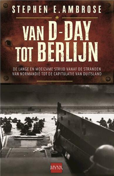 Van D-day tot Berlijn - Stephen E Ambrose (ISBN 9789460920707)