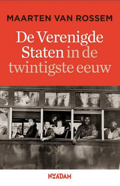 Verenigde Staten in de twintigste eeuw - Maarten van Rossem (ISBN 9789046806388)