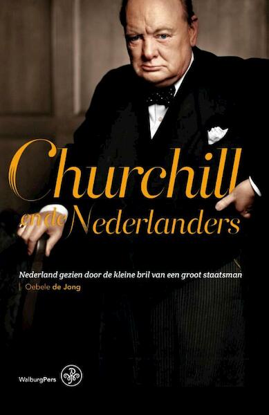 Churchill en de Nederlanders - Oebele de Jong (ISBN 9789462490895)