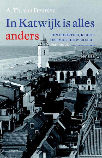 In Katwijk is alles anders - A.Th. van Deursen (ISBN 9789035138063)