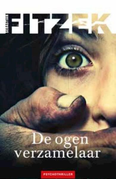 De ogenverzamelaar - Sebastian Fitzek (ISBN 9789026128981)