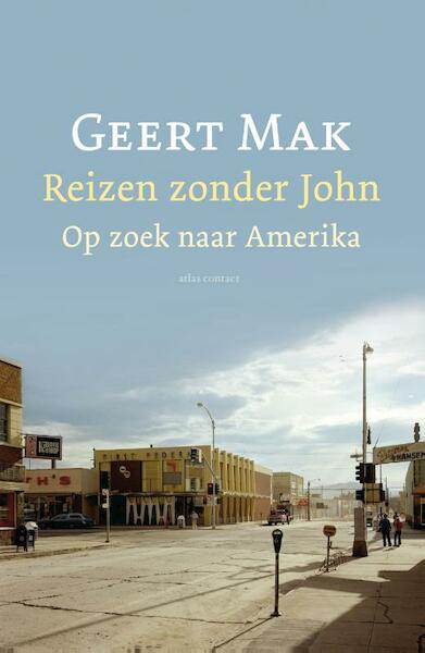 Reizen zonder John - Geert Mak (ISBN 9789045029009)
