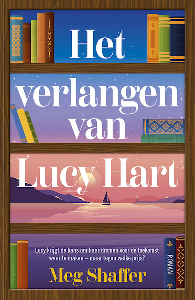 Het verlangen van Lucy Hart - Meg Shaffer (ISBN 9789026164521)