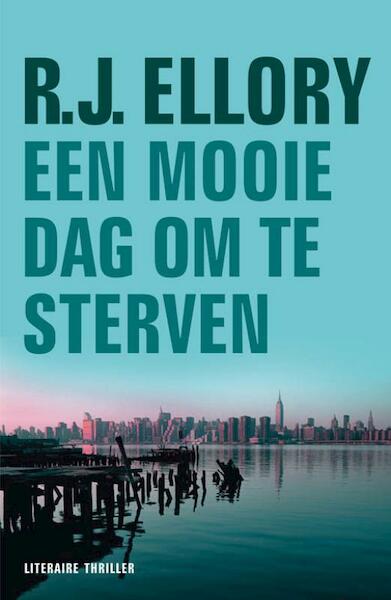 Een mooie dag om te sterven - Roger Jon Ellory (ISBN 9789026128110)