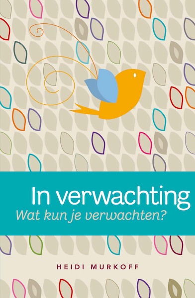 In verwachting; wat kun je verwachten? - Heidi Murkoff (ISBN 9789000305896)