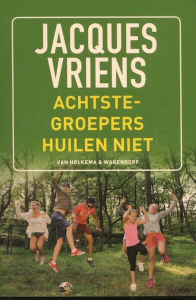 Achtste groepers huilen niet - Jacques Vriens (ISBN 9789000347445)