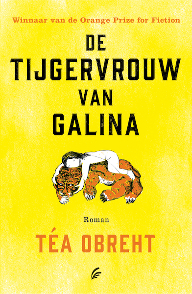 De tijgervrouw van Galina - Téa Obreht (ISBN 9789056725631)