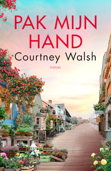 Pak mijn hand - Courtney Walsh (ISBN 9789029731010)