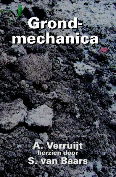 Grondmechanica - A. Verruijt, S. van Baars (ISBN 9789071301452)