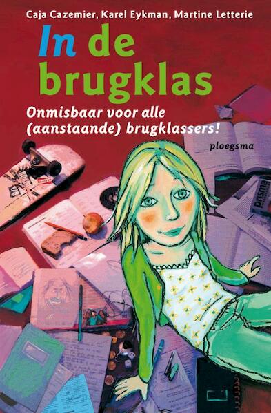 In de brugklas - Caja Cazemier, Karel Eykman, Martine Letterie (ISBN 9789021670997)