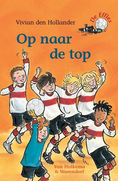 De Effies Op naar de top - Vivian den Hollander (ISBN 9789026917646)