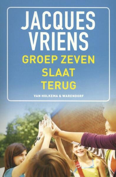 Groep zeven slaat terug - Jacques Vriens (ISBN 9789000342563)
