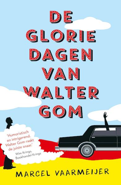 De gloriedagen van Walter Gom - Marcel Vaarmeijer (ISBN 9789024565627)