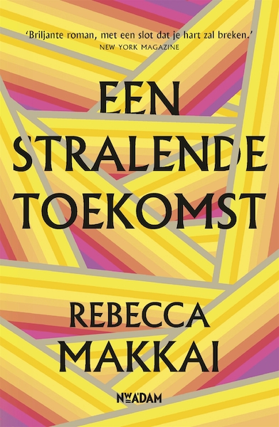 Een stralende toekomst - Rebecca Makkai (ISBN 9789046824856)