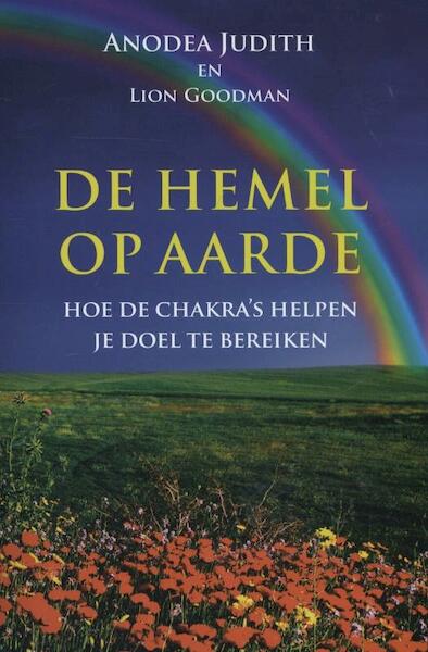 De hemel op aarde - Anodea Judith, Lion Goodman (ISBN 9789401300605)