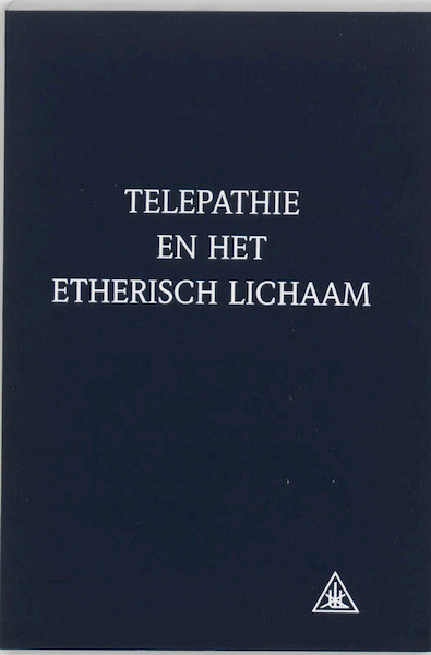 Telepathie en het etherisch lichaam - A.A. Bailey, C. Hulsmann (ISBN 9789062716548)