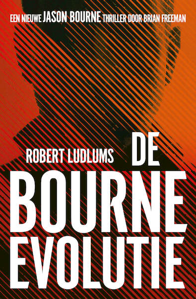 De Bourne Evolutie - Robert Ludlum, Brian Freeman (ISBN 9789024595846)
