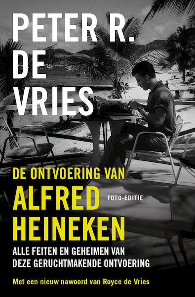 De ontvoering van Alfred Heineken - Peter R. de Vries (ISBN 9789026171819)