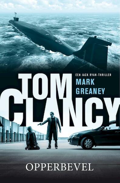 Tom Clancy Opperbevel - Mark Greaney (ISBN 9789400508231)
