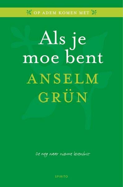 Als je moe bent - Anselm Grün (ISBN 9789462500693)