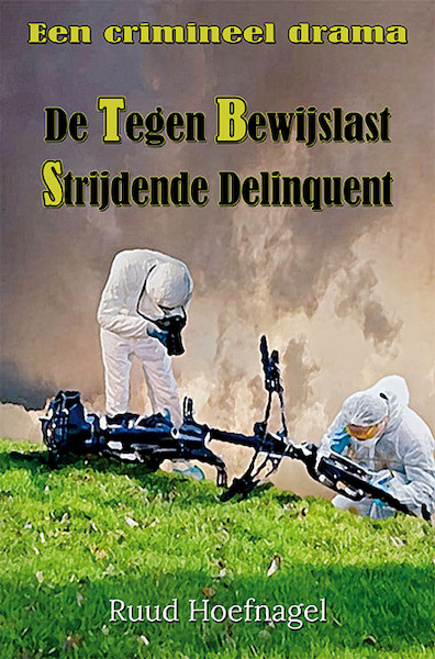 De Tegen Bewijslast Strijdende Delinquent - Ruud Hoefnagel (ISBN 9789462665774)