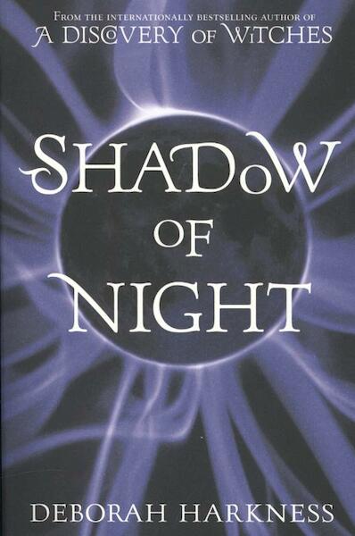 All Souls Trilogy 2. Shadow of Night - Deborah Harkness (ISBN 9780755384747)