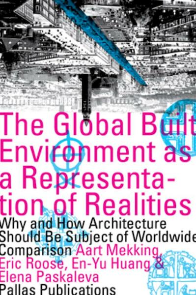 The Global Built Environment as a Representation of Realities - (ISBN 9789048508310)