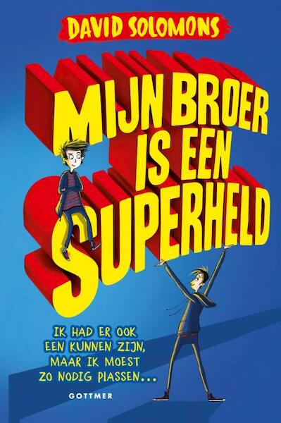 Mijn broer is een superheld - David Solomons (ISBN 9789025760281)