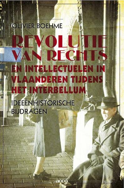 Revolutie van rechts en intellectuelen in Vlaanderen tijdens het interbellum - O. Boehme (ISBN 9789033480430)